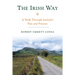 The Irish Way: A Walk Through Ireland's Past and Present