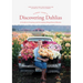 Floret Farm's Discovering Dahlias: A Guide to Growing and Arranging Magnificent Blooms