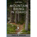 Idaho Mountain Biking: Exploring the various mountain bike locations throughout the state of Idaho.