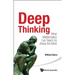 Deep Thinking: What Mathematics Can Teach Us about the Mind