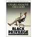 Black Privilege: Opportunity Comes to Those Who Create It