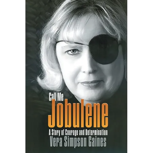 Call Me Jobulene: A Story of Courage and Determination