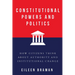Constitutional Powers and Politics: How Citizens Think about Authority and Institutional Change