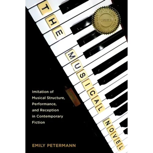 The Musical Novel: Imitation of Musical Structure, Performance, and Reception in Contemporary Fiction