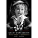 Little Girl Who Fought the Great Depression: Shirley Temple and 1930s America
