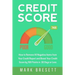 Credit Score: How to Remove All Negative Items from Your Credit Report and Boost Your Credit Score by 100 Points in 30 Days or Less