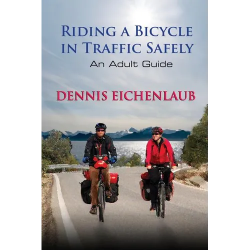 Riding a Bicycle in Traffic Safely: An Adult Guide