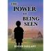 The Power Of Being Seen