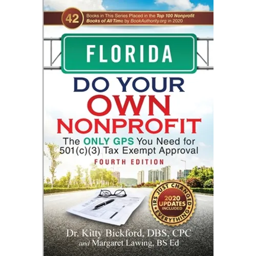 Florida Do Your Own Nonprofit: The Only GPS You Need for 501c3 Tax Exempt Approval