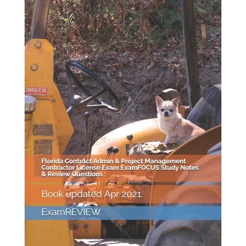 Florida Contract Admin & Project Management Contractor License Exam ExamFOCUS Study Notes & Review Questions