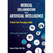 Medical Collaboration with Artificial Intelligence: A Real-Life Paradigm Shift