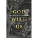 God with Us: Lived Theology and the Freedom Struggle in Americus, Georgia, 1942-1976