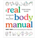 The Real Body Manual: Your Visual Guide to Health & Wellness