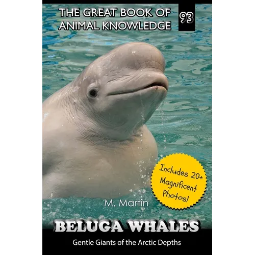 Beluga Whales: Gentle Giants of the Arctic Depths