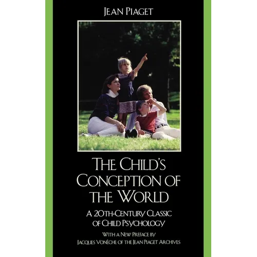 The Child's Conception of the World: A 20th-Century Classic of Child Psychology