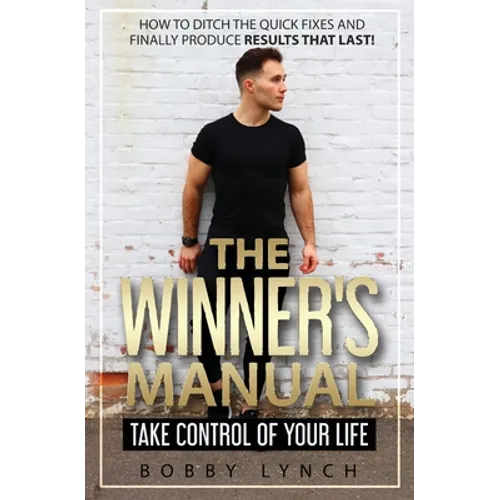 The Winner's Manual: Take Control of Your Life