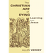The Christian Art of Dying: Learning from Jesus