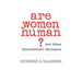 Are Women Human?: And Other International Dialogues