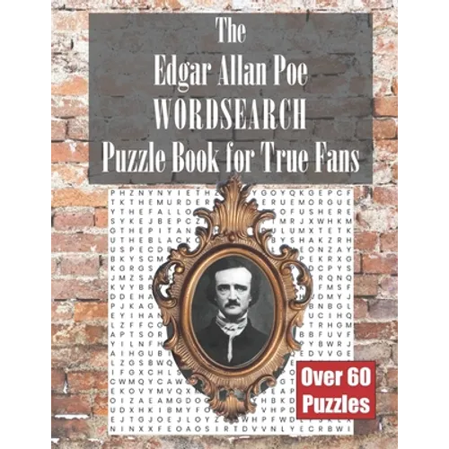 The Edgar Allan Poe WORDSEARCH Puzzle Book for True Fans