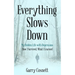 Everything Slows Down: My Hidden Life with Depression: How I Survived, What I Learned