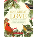 One Great Love: An Advent and Christmas Treasury of Readings, Poems, and Prayers