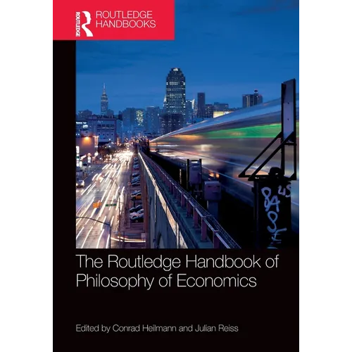 The Routledge Handbook of the Philosophy of Economics