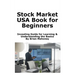 Stock Market USA Book for Beginners: Investing Guide for Learning & Understanding the Basics