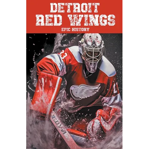 Detroit Red Wings Epic History