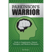Parkinson's Warrior: Guide to Supplements, Natural Therapies, and Medical Marijuana