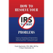 How to Resolve Your IRS Tax Debt Problems: Anyone contemplating self-representation before the Internal Revenue Service must read this book first! Law