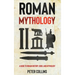 Roman Mythology: A Guide to Roman History, Gods, and Mythology