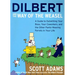 Dilbert and the Way of the Weasel: A Guide to Outwitting Your Boss, Your Coworkers, and the Other Pants-Wearing Ferrets in Your Life