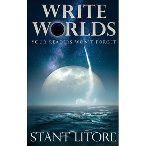 Write Worlds Your Readers Won't Forget
