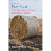 Party Food: A Partisan History of Food & Farming Policy in America