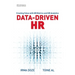 Data-Driven HR: Creating Value with HR Metrics and HR Analytics
