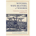 Witches, Wife Beaters, and Whores: Common Law and Common Folk in Early America