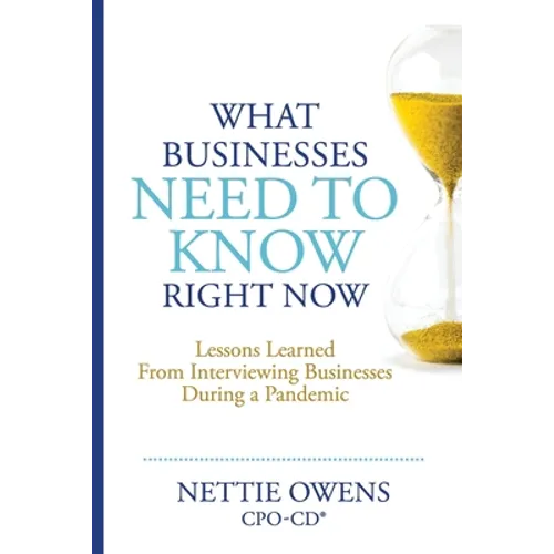 What Businesses Need To Know Right Now: Lessons Learned From Interviewing Businesses During a Pandemic