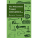 The Wilderness Trapper - A Practical Handbook on Trapping in Western Canada
