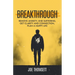 Breakthrough: Remove anxiety, end suffering, get clarity and connection, plan a happy life