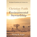 Christian Faith and Environmental Stewardship: Theological Foundations for Creation Care