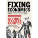 Fixing Economics: The story of how the dismal science was broken - and how it could be rebuilt