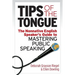 Tips of the Tongue: The Nonnative English Speaker's Guide to Mastering Public Speaking