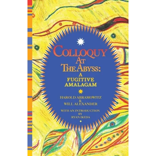 Colloquy at the Abyss: A Fugitive Amalgam