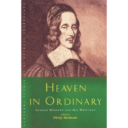 Heaven in Ordinary: George Herbert and His Writings