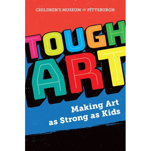 Tough Art: Making Art as Strong as Kids