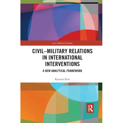 Civil-Military Relations in International Interventions: A New Analytical Framework