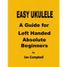 EASY UKULELE A Guide for Left Handed Absolute Beginners
