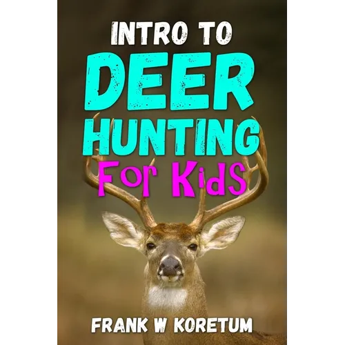 Intro to Deer Hunting for Kids