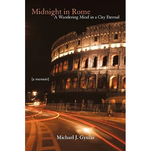 Midnight in Rome: A Wandering Mind in a City Eternal