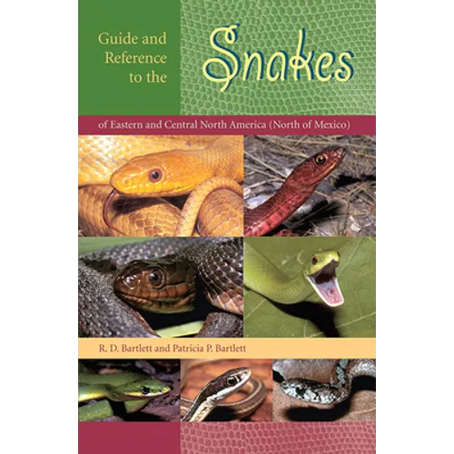 Guide and Reference to the Snakes of Eastern and Central North America (North of Mexico)